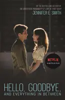 Ahoj, zbohom a všetko medzi tým - dokonalé romantické čítanie na leto, teraz hlavný film Netflixu - Hello, Goodbye, and Everything in Between - the perfect romantic read for summer, now a major Netflix film