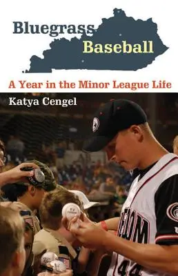 Bluegrass Baseball: Rok života v nižšej lige - Bluegrass Baseball: A Year in the Minor League Life