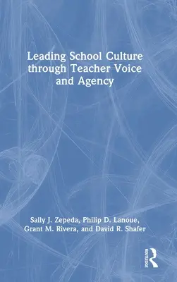 Vedenie školskej kultúry prostredníctvom hlasu učiteľov a ich iniciatívy - Leading School Culture through Teacher Voice and Agency