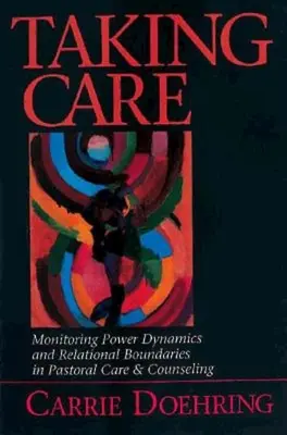 Starostlivosť: Monitorovanie dynamiky moci a vzťahových hraníc v pastoračnej starostlivosti a poradenstve - Taking Care: Monitoring Power Dynamics and Relational Boundaries in Pastoral Care and Counseling