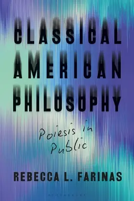 Klasická americká filozofia: Poiesis na verejnosti - Classical American Philosophy: Poiesis in Public