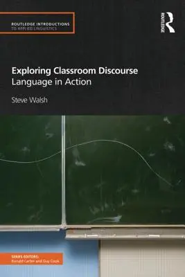 Skúmanie diskurzu v triede: Jazyk v akcii - Exploring Classroom Discourse: Language in Action