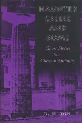 Strašidelné Grécko a Rím: Strašidelné príbehy z klasickej antiky - Haunted Greece and Rome: Ghost Stories from Classical Antiquity
