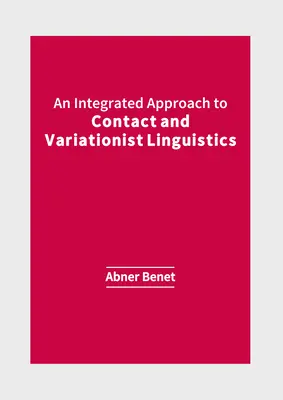 Integrovaný prístup ku kontaktovej a variačnej lingvistike - An Integrated Approach to Contact and Variationist Linguistics