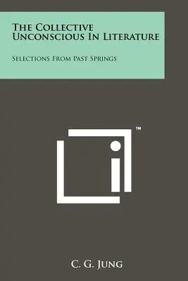 Kolektívne nevedomie v literatúre: Výber z minulých prameňov - The Collective Unconscious In Literature: Selections From Past Springs