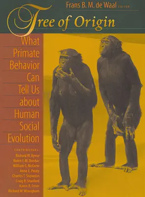 Strom pôvodu: Čo nám správanie primátov môže povedať o sociálnej evolúcii človeka - Tree of Origin: What Primate Behavior Can Tell Us about Human Social Evolution