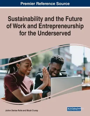 Udržateľnosť a budúcnosť práce a podnikania pre znevýhodnené skupiny - Sustainability and the Future of Work and Entrepreneurship for the Underserved