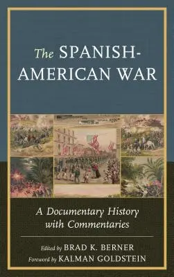 Španielsko-americká vojna: dokumentárne dejiny s komentármi - The Spanish-American War: A Documentary History with Commentaries