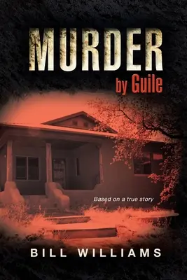 Vražda ľsťou: Na základe skutočného príbehu - Murder by Guile: Based on a True Story