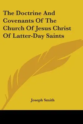 Nauka a zmluvy Cirkvi Ježiša Krista Svätých neskorších dní - The Doctrine And Covenants Of The Church Of Jesus Christ Of Latter-Day Saints