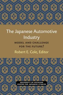 Japonský automobilový priemysel: Japonský automobilový priemysel: vzor a výzva pre budúcnosť? Zväzok 3 - The Japanese Automotive Industry: Model and Challenge for the Future? Volume 3
