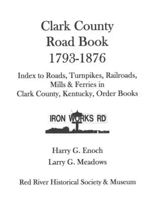 Kniha ciest okresu Clark, 1793-1876 - Clark County Road Book, 1793-1876