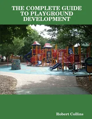 Kompletný sprievodca vývojom detských ihrísk - The Complete Guide to Playground Development