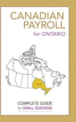 Kanadská mzdová agenda pre Ontário: Úplná príručka pre malé podniky - Canadian Payroll for Ontario: A Complete Guide for Small Business