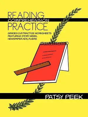 Precvičovanie čítania s porozumením: Pracovné listy na precvičovanie čítania pre 2. až 8. ročník s príbehovými webmi, novinovými inzerátmi a letákmi - Reading Comprehension Practice: Grades 2-8 Practice Worksheets Featuring Story Webs, Newspaper Ads, Fliers