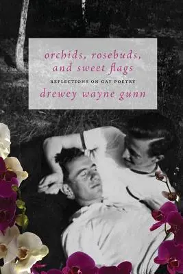 Orchidey, púčiky ruží a sladké vlajky: Úvahy o homosexuálnej poézii - Orchids, Rosebuds, and Sweet Flags: Reflections on Gay Poetry