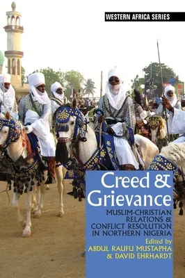 Vyznanie viery a sťažnosti: Muslimsko-kresťanské vzťahy a riešenie konfliktov v severnej Nigérii - Creed & Grievance: Muslim-Christian Relations & Conflict Resolution in Northern Nigeria