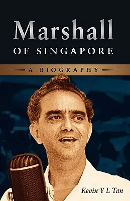 Marshall of Singapore: Životopis - Marshall of Singapore: A Biography