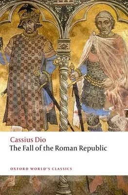 Pád Rímskej republiky: Rímske dejiny, knihy 36-40 - The Fall of the Roman Republic: Roman History, Books 36-40