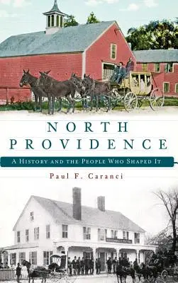 North Providence: História a ľudia, ktorí ju formovali - North Providence: A History and the People Who Shaped It