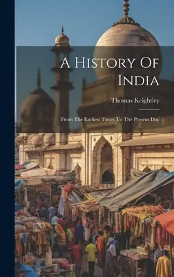 Dejiny Indie: Od najstarších čias po súčasnosť - A History Of India: From The Earliest Times To The Present Day