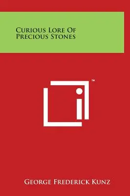 Zvedavé povesti o drahých kameňoch - Curious Lore Of Precious Stones