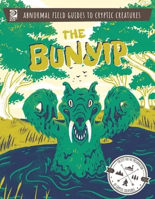 Abnormálny terénny sprievodca záhadnými tvormi: Bunyip - Abnormal Field Guides to Cryptic Creatures: The Bunyip