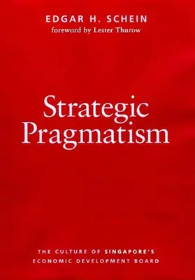 Strategický pragmatizmus: Kultúra singapurskej Rady pre hospodársky rozvoj - Strategic Pragmatism: The Culture of Singapore's Economics Development Board