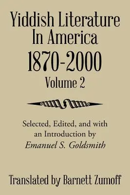 Jidiš literatúra v Amerike 1870-2000: 2. zväzok - Yiddish Literature In America 1870-2000: Volume 2