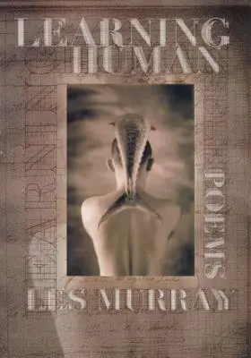 Učenie sa človeku: Vybrané básne - Learning Human: Selected Poems
