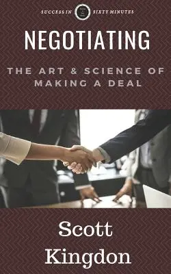Vyjednávanie: Umenie a veda o uzatváraní dohôd - Negotiating: The Art and Science of Making a Deal