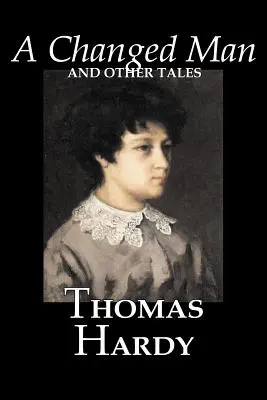 A Changed Man and Other Tales by Thomas Hardy, Beletria, Literárne, Poviedky - A Changed Man and Other Tales by Thomas Hardy, Fiction, Literary, Short Stories
