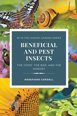 Prospešný a škodlivý hmyz: Hmyz a škodcovia: dobrý, zlý a hladný - Beneficial and Pest Insects: The Good, the Bad, and the Hungry