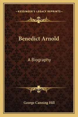 Benedict Arnold: A Biography (Životopis) - Benedict Arnold: A Biography