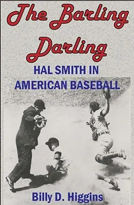 Barlingov miláčik: Hal Smith v americkom bejzbale - The Barling Darling: Hal Smith in American Baseball
