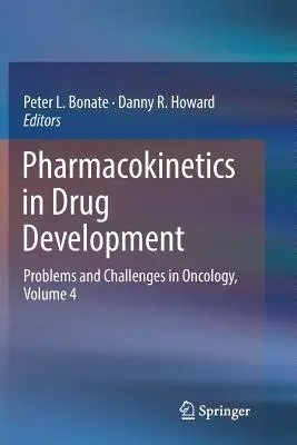 Farmakokinetika vo vývoji liekov: Problémy a výzvy v onkológii, zväzok 4 - Pharmacokinetics in Drug Development: Problems and Challenges in Oncology, Volume 4