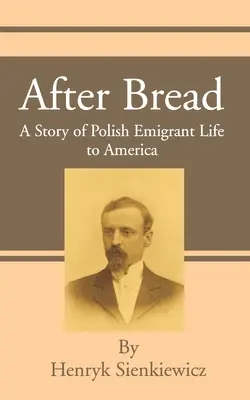 Po chlebe: Príbeh o živote poľských emigrantov v Amerike - After Bread: A Story of Polish Emigrant Life to America