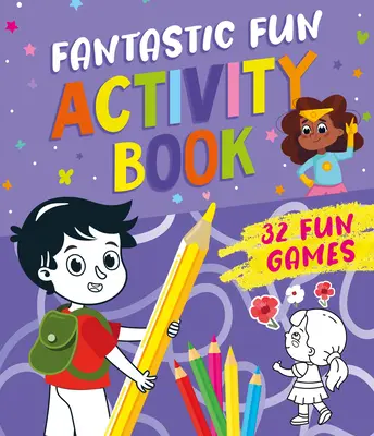 Fantastická kniha zábavných aktivít: 32 zábavných hier - Fantastic Fun Activity Book: 32 Fun Games