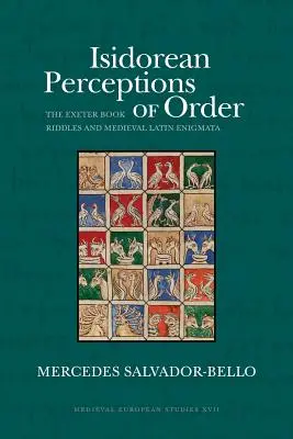 Isidorovo vnímanie poriadku: Exeterské knižné hádanky a stredoveké latinské enigmy - Isidorean Perceptions of Order: The Exeter Book Riddles and Medieval Latin Enigmata