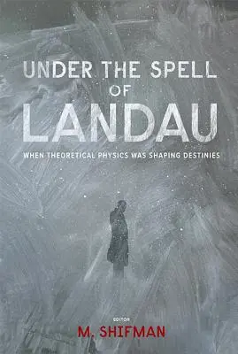 Pod vplyvom kúzla Landau: Keď teoretická fyzika formovala osudy - Under the Spell of Landau: When Theoretical Physics Was Shaping Destinies