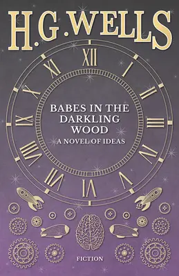 Babes in the Darkling Wood - Román o nápadoch - Babes in the Darkling Wood - A Novel of Ideas
