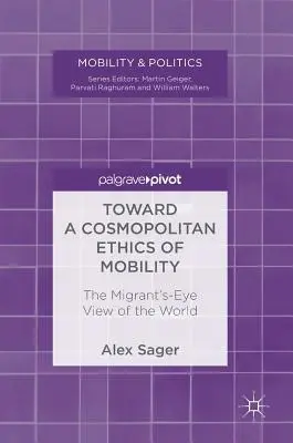 Ku kozmopolitnej etike mobility: Pohľad migranta na svet - Toward a Cosmopolitan Ethics of Mobility: The Migrant's-Eye View of the World