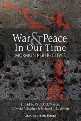 Vojna a mier v našej dobe: mormónske perspektívy - War and Peace in Our Time: Mormon Perspectives