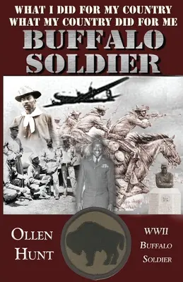 Buffalo Soldier: Čo som urobil pre svoju krajinu a čo moja krajina urobila pre mňa - Buffalo Soldier: What I did for my Country and What my Country did for me