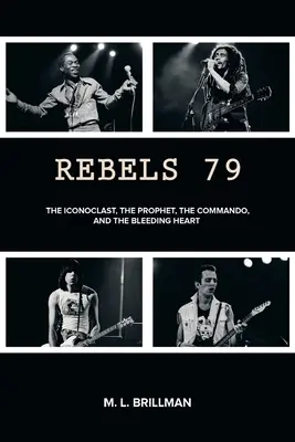 Rebeli 79: Ikonoklast, prorok, komando a krvácajúce srdce - Rebels 79: The Iconoclast, the Prophet, the Commando and the Bleeding Heart