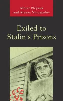 Vyhnanstvo do Stalinových väzníc - Exiled to Stalin's Prisons