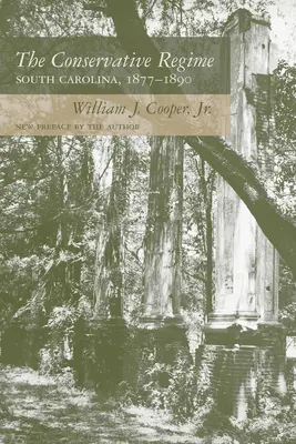 Konzervatívny režim: Južná Karolína, 1877-1890 - The Conservative Regime: South Carolina, 1877-1890
