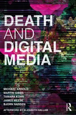 Smrť a digitálne médiá - Death and Digital Media