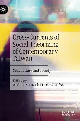Priečne prúdy sociálneho teoretizovania súčasného Taiwanu: Ja, kultúra a spoločnosť - Cross-Currents of Social Theorizing of Contemporary Taiwan: Self, Culture and Society