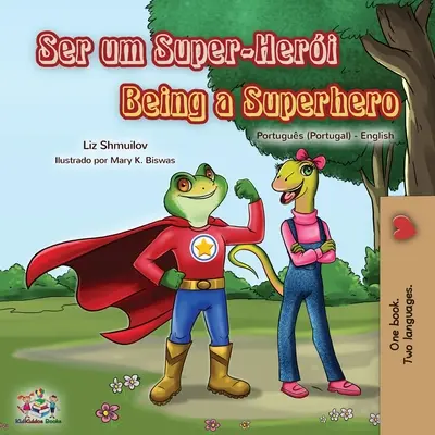 Byť superhrdinom (portugalská dvojjazyčná kniha pre deti - Portugalsko) - Being a Superhero (Portuguese English Bilingual Book for Kids- Portugal)